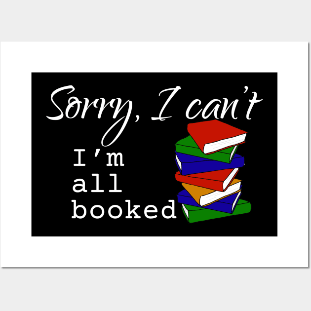 Sorry, I'm all booked Wall Art by Reading With Kids